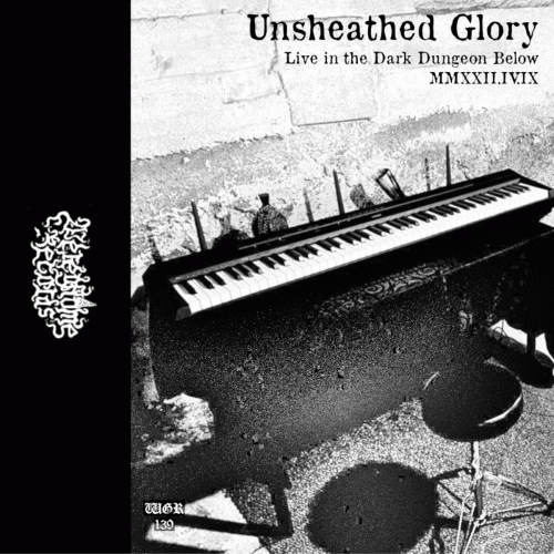 Unsheathed Glory : Live in the Dark Dungeon Below